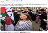 Mary Harrington ✪ @moveincircles Fascinated by how seamlessly the Omnicause has ingested Greta Thunberg 6:15 AM ⚫ May 11, 2024 · 150.8K Views