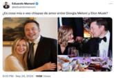 Eduardo Menoni @eduardomenoni ¿Es cosa mía o veo chispas de amor entre Giorgia Meloni y Elon Musk? 9:33 PM Sep 24, 2024 109K Views
