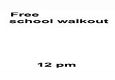 Free school walkout 12 pm