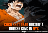 Goku Shot Dead Outside a Burger King in NYC GOKU SHOT DEAD OUTSIDE A BURGER KING IN NYC Rap Jocali_yusuf