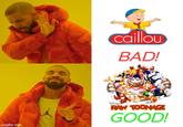Drake made his review and thinks Raw Toonage is better than Caillou. And I agree with him.

Disney's Raw Toonage / Marsupilami is funny and awesome than Caillou. Caillou is the worst kids show.
