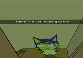There's a cat in the gay bar 3