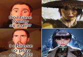Do I have to play as a girl? I choose to play imgflip.com as a girl!