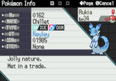 Pokémon Info □ □ □ +Page Cancel Rukia 40 No 0162 Lu34 ■NAME Chillet TYPE **ICE DGN OT Reyley ■IDNO 01985 ITEM None Jolly nature. Met in a trade.