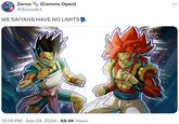 (Comms Open) Zeroo @ZerooArt WE SAIYANS HAVE NO LIMITS 12:35 PM Sep 29, 2024 68.9K Views