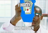 HEINZ FINALLY made with mematic KETCHDOWN