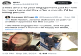 user Follow ... @user84829272 2 kids and a 12 year engagement just for him to marry Lana del Rey after a month. I'd be killing people Season Of Lan @SeasonOfLar · Sep 28 • | Kelli Welsh, Jeremy Dufrene's ex partner wishes happiness for the couple "We were engaged for 12 years, and he got married after 1 month! I'm happy for them, ... Show more • 1:10 PM - Sep 28, 2024 6.4M Views