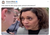 @MidnightMitch "He said he did what with school shooters?" Prison Mitch - ... :