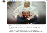 YAKUB @YakubNFT. 1d Donald J. Trump ❤ @realDonald.... 1d @YakubNFT THANK YOU for liking my post! I'll send you IMPORTANT ELECTION UPDATES for North Carolina. Make sure ...