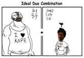 Ideal Duo Combination I R--- big Small guy Cute Cla I HATE RPE