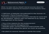 Mohammed Aigoin @Mohammed_Aigoin Follow What I've been told by Ubisoft internal sources about the current situation regarding the Assassin's Creed Shadows delay: . Call from a historian accustomed to the license on production: Pierre-François Souyri • Shadows postponement requested internally for some time by developers. (Which was not listened to by Ubisoft management at the base) • One of the reasons for the postponement: Insufficient internal debugging time. Ubisoft's goal: Correct historical inaccuracies with historians and debug the game as much as possible. • No plans to remove Yasuke or rewrite the script