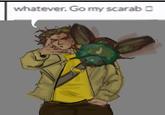 whatever. Go my scarab ☐