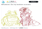 BUG @FishsPencil Whatever. Go my lesbian scarabs . 12:25 p.m. 29 Sep 24 1,488 Views Follow ...