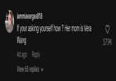 iammiavargas818 If your asking yourself how? Her mom is Vera Wang 4d ago Reply View 65 replies ✓ 57.9K