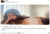 Rim @romagoesinsane brat @junobrat - Aug 9 slutty macbook selfie is a lost form of art that we should bring back 2:09 PM Oct 1, 2024 18M Views ...