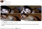 @missvvs_ no im still here 張肉量 弱肉強食 brat @junobrat Aug 9 slutty macbook selfie is a lost form of art that we should bring back 11:35 AM Oct 3, 2024 3.7M Views • ...