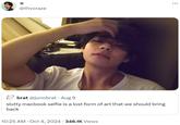 ☆ @thvcraze brat @junobrat · Aug 9 • slutty macbook selfie is a lost form of art that we should bring back • 10:25 AM Oct 4, 2024 346.1K Views ...