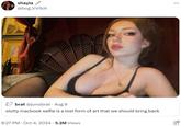 shayla @bog_VVitch brat @junobrat - Aug 9 slutty macbook selfie is a lost form of art that we should bring back • 8:27 PM Oct 4, 2024 5.2M Views