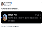 Tweet from Tommy Innit containing an iMessage he received from "Logan Paul":https://knowyourmeme.com/memes/people/logan-paul, asking him to call him back, and "handle this like adults."