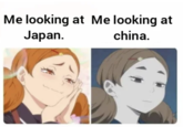 Post on /r/memes showing an anime girl looking lovingly at "Japan":https://knowyourmeme.com/memes/cultures/japan-nihon-%E6%97%A5%E6%9C%AC, and straightfaced at "China":https://knowyourmeme.com/memes/cultures/china.