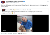 President-Elect Toguro @PresidentToguro ... Some 25 year old Lana del Rey fan is gonna marry this guy to copy her #Drama Alert DramaAlert @DramaAlert • Oct 8 Florida man refuses to leave boat as category 5 hurricane approaches. !! 1:07 VERNA DIANE Lieutenant Dan will not leave J TikTok @terrence concannon DU ORA Drugs Hy Ast ap • 11:46 PM Oct 8, 2024 48.4K Views • NIKE AIR