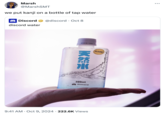 Marsh @MarshSMT we put kanji on a bottle of tap water Discord @discord · Oct 8 discord water 25-09-06- L0392 CLEAN 天然水 300mL Discord : ... 9:41 AM · Oct 9, 2024·222.6K Views