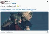 kimi @aeritzz. Follow thank you Beyoncé #clerith #FF7 #cloudstrife #aerith #beyoncé X 1:47 PM Oct 8, 2024 ☹