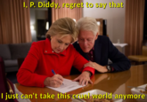 I, P. Diddy, regret to say that I just can't take this cruel world anymore