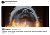 Brandon Streussnig @BrndnStrssng Dexerto @Dexerto 20h • MrBeast rented out an entire theater to watch the Talk Tuah podcast, listen to KSI, and eat Lunchly