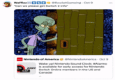 "Can we please get Switch 2 info" Squidward shows off his clocks GIF Wafflez @RowletGameing. Oct 9 "Can we please get Switch 2 info" II GIF O Nintendo of America 3:00 Alarn 4:47 @NintendoAmerica - Oct 9 Wake up! Nintendo Sound Clock: #Alarmo is available for early access for Nintendo Switch Online members in the US and Canada!