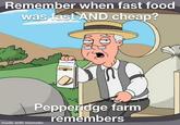 Remember when fast food was fast AND cheap? Pepperidge farm remembers made with mematic