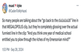 CadenToMyHazel's September 28th, 2024 tweet arguing the "Emersonian mind" portion of the viral "Megalopolis":/memes/subcultures/megalopolis clip is funnier than the "Go back to the club":/memes/go-back-to-the-club half. 
