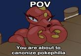 Octillery Art POV You are about to canonize pokephilia @PresiAlexander