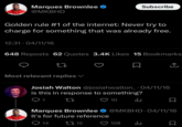 For future reference Marques Brownlee >> @MKBHD Subscribe Golden rule #1 of the internet: Never try to charge for something that was already free. 12:31-04/11/16 648 Reposts 62 Quotes 3.4K Likes 15 Bookmarks 27 Most relevant replies ✓ Josiah Walton @josiahwalton_ • 04/11/16 is this in response to something? ↑ 1 27 10 ☐ Marques Brownlee @MKBHD. 04/11/16 It's for future reference 14 712 128 山 ☐