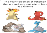 The Four Horsemen of Pokemon that are suddenly not safe to have as a favorite