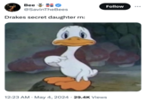 Bee ⭑ @SavinTheBees Drakes secret daughter rn: . 12:23 AM ⚫ May 4, 2024 29.4K Views Follow
