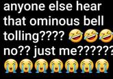White text over a black background reading, "anyone else hear that ominous bell tolling???? No?? Just me??????" The post was posted by X user @yrs______ in December 2023.