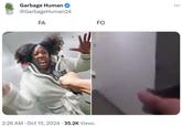 GARBAGE HUMAN Garbage Human @GarbageHuman24 FA 2:26 AM Oct 15, 2024 35.2K Views FO