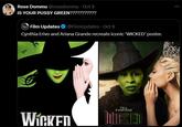 Rose Dommu @rosedommu⚫ Oct 9 IS YOUR P---- GREEN??????????? Film Updates @FilmUpdates · Oct 9 Cynthia Erivo and Ariana Grande recreate iconic 'WICKED' poster. TELL EVERYONE WICKED NICKED