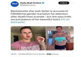 Mail Daily Mail Online Online @MailOnline Follow Bachelorette star Josh Seiter is accused of FAKING her gender transition for attention after death hoax scandal - but she says trolls are just jealous of her beautiful looks trib.al/ WKKAN90 Der S 185036 • DINY 18:31 12/06/2024 From Earth • 30K Views
