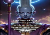 "Lord Beerus I highly recommend partaking in this sensational exercise i believe the earthling call this "gooning"