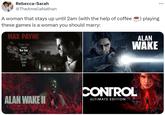 Rebecca-Sarah @TheAmeliaNathan A woman that stays up until 2am (with the help of coffee ) playing these games is a woman you should marry: MAX PAYNE Resume Game Tutorial New Game ALAN WAKE Load Options Credits Quit ALAN WAKE II CONTROL ULTIMATE EDITION