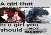 A girl that stays up until 2am playing these games GRAY AS PUNISHING is a girl you should NOT MARRY
