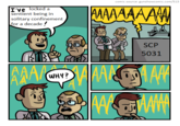 I've locked a sentient being in solitary confinement for a decade! AAAL A WHY? comic source: gunshowcomic.com/513 AAAAAAAAAA SCP 5031 JAAA