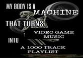 MY BODY IS A OKG MACHINE THAT TURNS VIDEO GAME MUSIC INTO A 1000 TRACK PLAYLIST