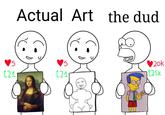 An edit of an original webcomic first posted by @sanestsusan. The post mocks the idea of pitting "SFW" and ""NSFW":https://knowyourmeme.com/memes/nsfw" artists against each other. The image makes a reference to the "_Simpsons_":https://knowyourmeme.com/memes/subcultures/the-simpsons inspired meme, "You Got The Dud":https://knowyourmeme.com/memes/you-got-the-dud.
