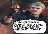 "Saw someone made Dante's version so here's my Nero's one"  I'M GONNA HAVE SEXUAL THOUGHTS ABOUT THAT websivo