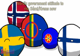 Governments towards Sami and Kvens then vs now Nordic government attitude to the Sámi/Kvens now + Sápmi