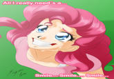 All I really need's a... Smile... Smile.... Smile...