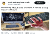 iced out markov chain Follow @permavirgin Watching Mizu5 and Student A keeps being mean to Mizuki 12:15 PM Jul 30, 2024 1.2M Views .